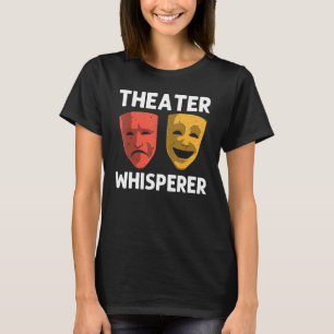 Cool Theatre For Men Women Broadway Musical Theatr T-Shirt
