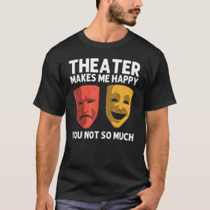 Cool Theatre For Men Women Broadway Musical Theatr T-Shirt