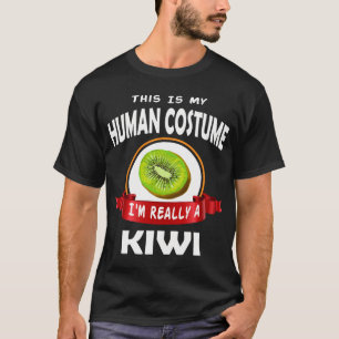 Cool This is My Human Costume I'm really a Kiwi Fr T-Shirt