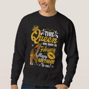 Cool This Queen Was Born In February Leopard High Sweatshirt