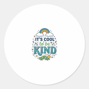 Cool To Be Kind Rainbow Caterpillar Shirt Design_1 Classic Round Sticker