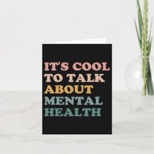 Cool To Talk About Mental Health Awareness Kind Card