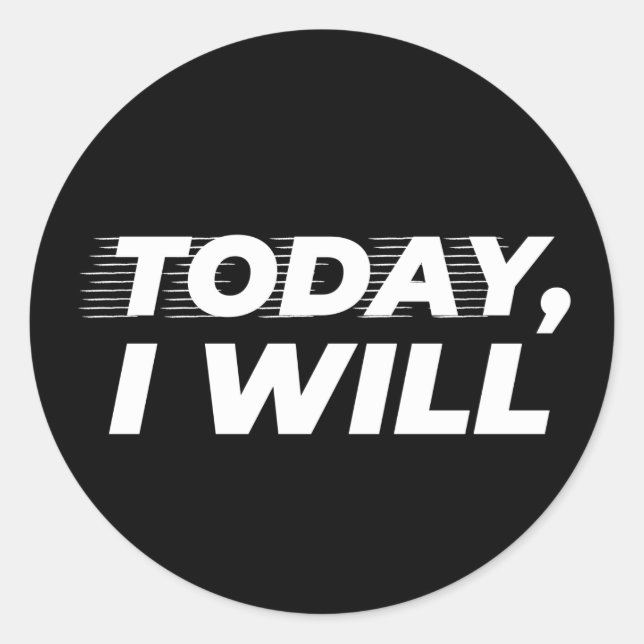 Cool Today I Will Classic Round Sticker (Front)