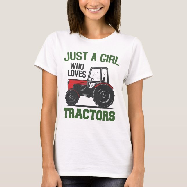 Cool Tractor Lover Just A Girl Who Loves Tractors  T-Shirt (Front)