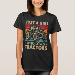 Cool Tractor Lover Just A Girl Who Loves Tractors  T-Shirt