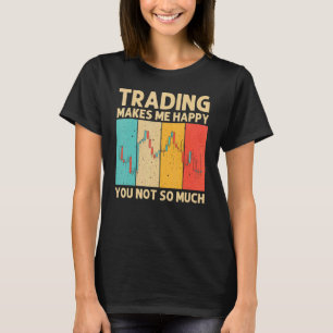 Cool Trading For Men Women Stock Traders Day Trade T-Shirt