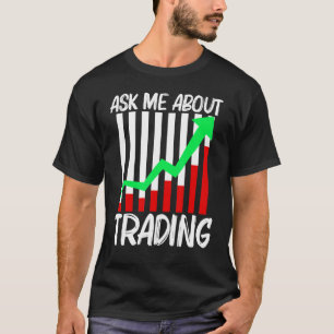 Cool Trading For Men Women Stock Trading Market Tr T-Shirt