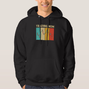 Cool Trading For Mum Mother Stock Traders Day Trad Hoodie