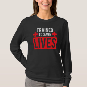 Cool Trained To Save Lives Caring Red Cross Activi T-Shirt