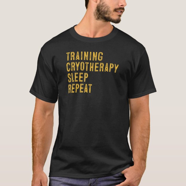 Cool Training Cryotherapy Sleep Repeat  Sporting S T-Shirt (Front)