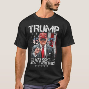 Cool Trump Was Right About Everything American T-Shirt