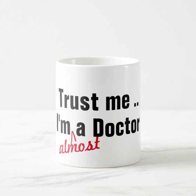 cool trust me i am almost doctor medical pun funny coffee mug (Center)