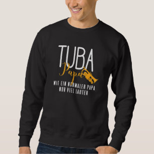 Cool Tuba Dad Tuba Sweatshirt