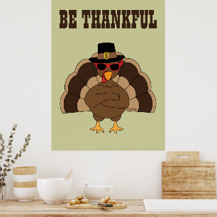 Cool Turkey Thanksgiving Be Thankful custom text Poster