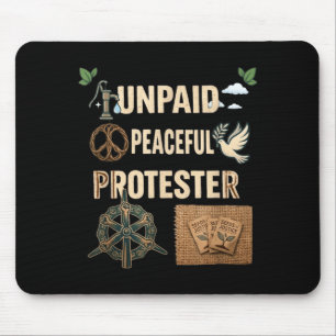 Cool Unpaid Peaceful Protester Unity Change Quote Mouse Mat