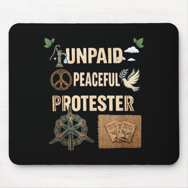 Cool Unpaid Peaceful Protester Unity Change Quote Mouse Mat (Front)