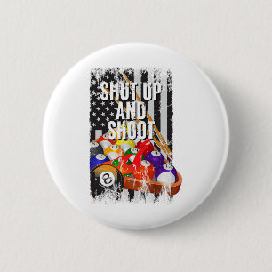 Cool Usa Pool Billiards Game Quotes Shut Up And Sh 6 Cm Round Badge