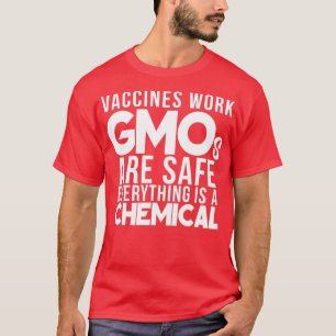 Cool Vaccines Work GMOs Safe Pro Science Scientist T-Shirt