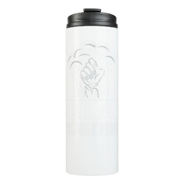 Cool Vaper Vape Smoker Smoking Relax Its Just Vapo Thermal Tumbler (Front)