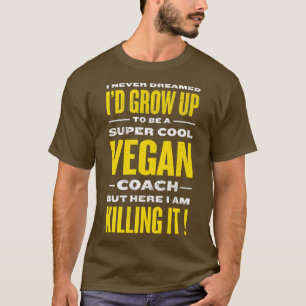 Cool Vegan Coach Funny Plant Based Diet Humour Veg T-Shirt