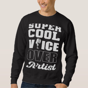 Cool Voiceover Artist Dubbing Artist Sweatshirt