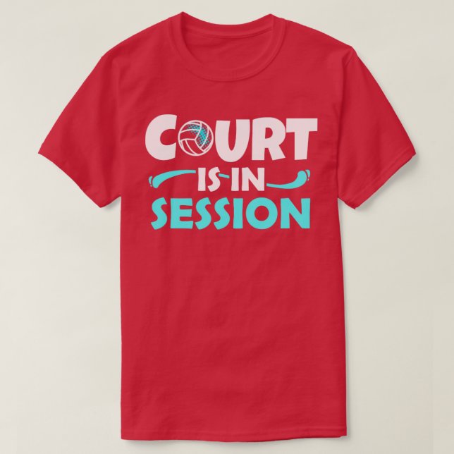 Cool Volleyball Gift Print Court In Session Volley T-Shirt (Design Front)