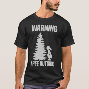 Cool Warning I Pee Outside Girl Peeing Camping T-Shirt