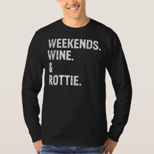 Cool Weekends Wine And Rottie T-Shirt
