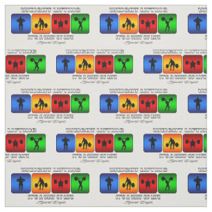 Cool Weight Lifting It Is A Way Of Life Fabric