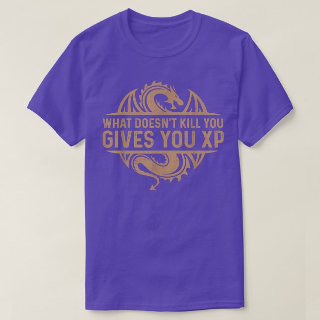 Cool What Does Not Destroy You Gives You XP Motiva T-Shirt (Design Front)