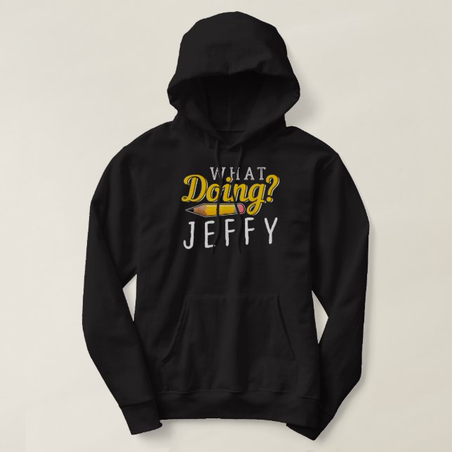Cool What Doing Jeffy I Gift Men Women Kids Friend Hoodie (Design Front)