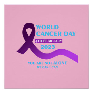 Cool World Cancer Day   You're not Alone Quotes Poster