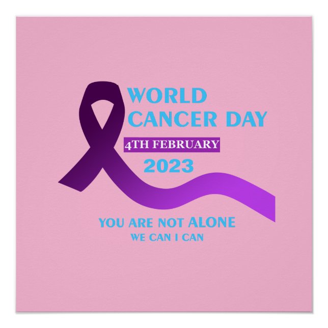 Cool World Cancer Day | You're not Alone Quotes Poster (Front)