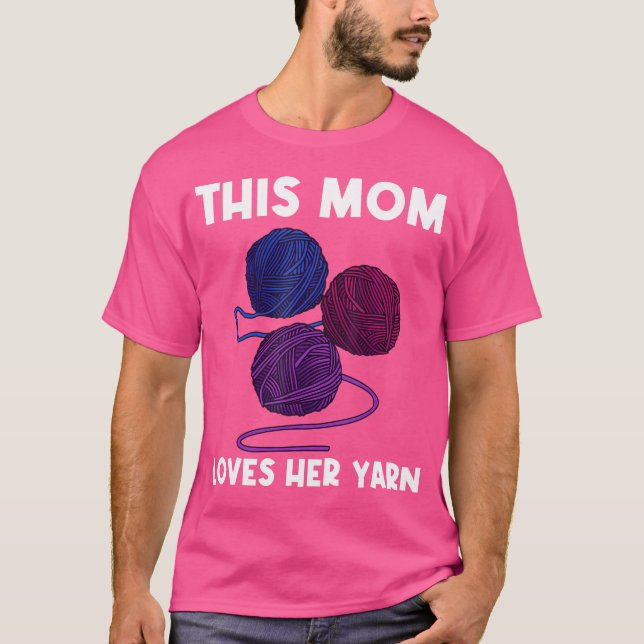 Cool Yarn Gift For Mum Mama Crocheter Knit Knittin T-Shirt (Front)