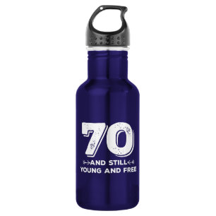cool young 70th birthday quote sayings 532 ml water bottle