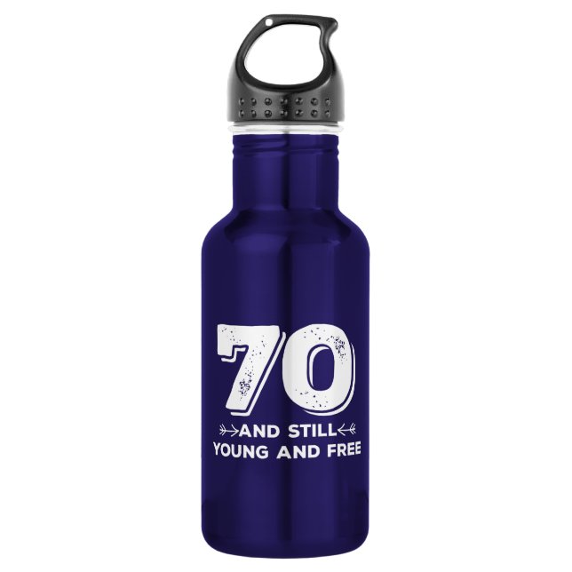 cool young 70th birthday quote sayings 532 ml water bottle (Front)