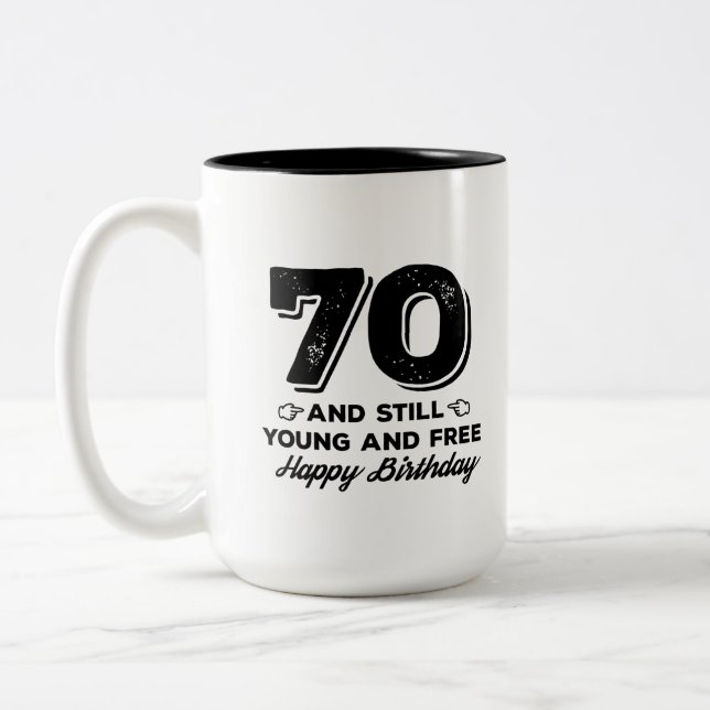 cool young 70th birthday quote sayings Two-Tone coffee mug (Left)