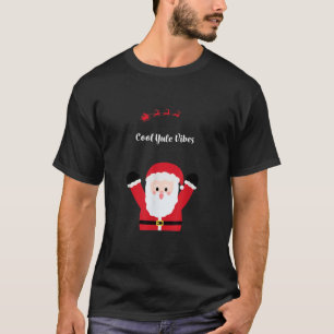 Cool Yule Vibes Santa Claus Christmas Joy  T-Shirt