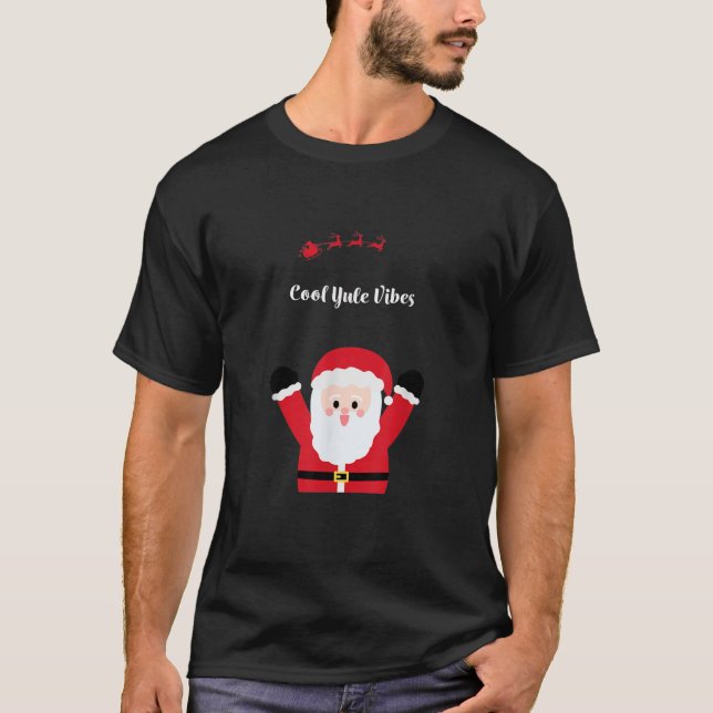 Cool Yule Vibes Santa Claus Christmas Joy  T-Shirt (Front)