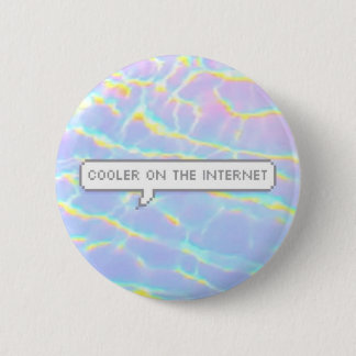 Cooler On The Internet 6 Cm Round Badge