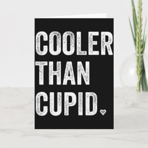 Cooler Than Cupid Funny Boy Valentine Day Card