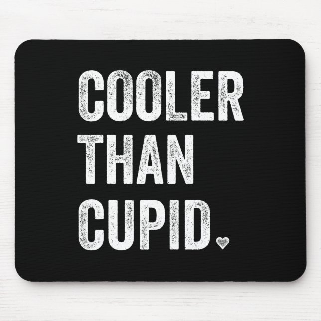 Cooler Than Cupid Funny Boy Valentine Day  Mouse Mat (Front)