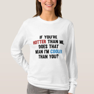 Cooler Than You T-Shirt