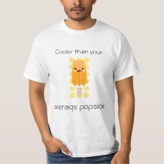 Cooler Than Your Average Popsicle :) T-Shirt
