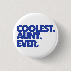Coolest Aunt Ever 3 Cm Round Badge