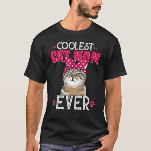 Coolest Best Cat Mom Ever  Cat Mom  For Girls Wome T-Shirt