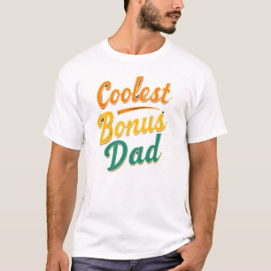 Coolest Bonus Dad Stepfather T-Shirt