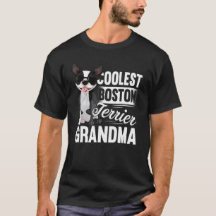 Coolest Boston Terrier Grandma Funny Dog Gift T-Shirt