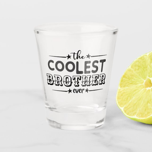 Coolest brother ever bar party typography funny shot glass (Front)