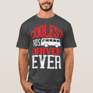 Coolest bus driver ever 1 T-Shirt